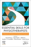 Essential Skills for Physiotherapists: A Personal and Professional Development Framework 0443111286 Book Cover