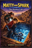 Matty And Spark: The Secret Lab B0GVYG9ZMJ Book Cover