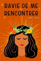 Ravie de Me Rencontrer B09MYSMWBG Book Cover