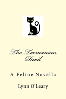 The Tazmanian Devil: A Feline Novella 1973921111 Book Cover