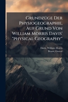 Grundzüge Der Physiogeographie, Auf Grund Von William Morris Davis' "physical Geography" 1245999974 Book Cover