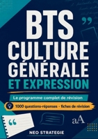 BTS CULTURE GÉNÉRALE ET EXPRESSION. Le programme complet de révision: 1000 questions réponses fiches de révision (French Edition) 2322853852 Book Cover