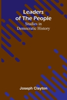 Leaders of the People: Studies in Democratic History 9373053795 Book Cover