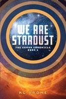 We Are Stardust: The Soman Chronicle Book 1 B0GTN7W1ZZ Book Cover