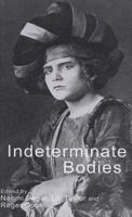 Indeterminate Bodies 134966393X Book Cover
