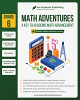 Math Adventures - Grade 6: A Key to Academic Math Advancement 1962517136 Book Cover