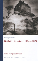 History of the Gothic: Gothic Literature 1764-1824 (v. 1) 0708320457 Book Cover