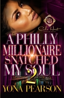 A Philly Millionaire Snatched My Soul 2 B0B7Q1MRDH Book Cover