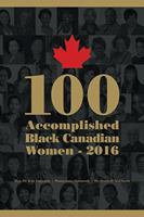 100 Accomplished Black Canadian Women - 2016 1530089387 Book Cover