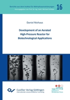 Development of an Aerated High-Pressure Reactor for Biotechnological Applications 3689524326 Book Cover