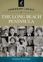 Legendary Locals of the Long Beach Peninsula 1467100595 Book Cover