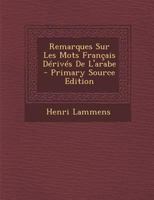 Remarques Sur Les Mots Fran�ais D�riv�s de l'Arabe 1287994903 Book Cover