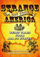 Strange But True, America: Weird Tales from All 50 States 0964817535 Book Cover