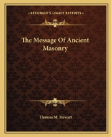 The Message Of Ancient Masonry 0766197956 Book Cover