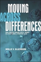 Moving Across Differences: How Students Engage LGBTQ+ Themes in a High School Literature Class 1438490100 Book Cover