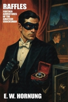 Raffles: Further Adventures of the Amateur Cracksman 1667662988 Book Cover
