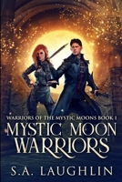 Mystic Moon Warriors: Large Print Edition 1034024469 Book Cover