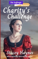 Charity's Challenge: (The Suffrage Spinsters Book 3) B0BNZ3L9QP Book Cover