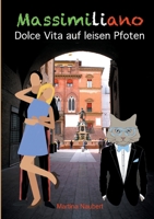 Massimiliano Dolce Vita auf leisen Pfoten (illustrierte Ausgabe): Humorvolle deutsch-italienische Liebeskomödie in Italien mit Kater, Liebe und Geist 3748166931 Book Cover