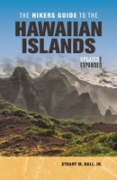The Hikers Guide to the Hawaiian Islands: Updated and Expanded 0824876377 Book Cover