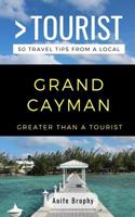 Greater Than a Tourist- Grand Cayman: 50 Travel Tips from a Local 1098720407 Book Cover