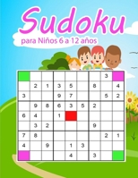 Sudoku para Niños 6 a 12 años: Juegos Educativos Pasatiempos rompecabezas Sudoku fácil 9x9| Letra Grande | 6 -12 años B08YQCMGC2 Book Cover