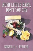 Hush Little Baby: Don't You Cry 1893652688 Book Cover