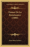 Dames De La Renaissance (1886) 1167654498 Book Cover