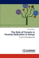 The Role of Forests in Poverty Reduction in Kenya: A Case of Cherangany Hills 3846588539 Book Cover