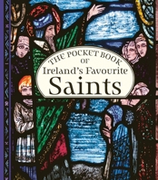 Pocket Book of Ireland's Favourite Saints 1804581771 Book Cover