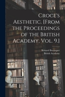 Croce's Aesthetic. [From the Proceedings of the British Academy, Vol. 9.] 1017325979 Book Cover