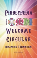 Piddlypedia - the Omni welcome circular: Dimension Q Rendition 1790195659 Book Cover