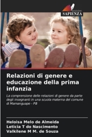 Relazioni di genere e educazione della prima infanzia: La comprensione delle relazioni di genere da parte degli insegnanti in una scuola materna del comune di Mamanguape - PB (Italian Edition) 6207583337 Book Cover