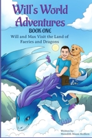 Will and Max Visit the Land of Faeries and Dragons: Book One B0BQHMD2KK Book Cover