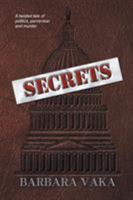 Secrets: A Twisted Tale of Politics, Perversion and Murder 152458293X Book Cover