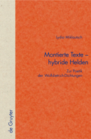 Montierte Texts: Hybride Heldenzur Poetik Der Wolfdietrich-dichtungen (Quellen Und Forschungen Zur Literatur- Und Kulturgeschichte) 3110184044 Book Cover