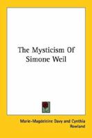 The Mysticism of Simone Weil 1425487424 Book Cover