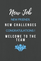 New Job New Friends New Challenges Congratulations! Welcome to the Team: Welcome New Employee - Passwords, Contacts and Notetaking Journal for a new hire in training to welcome to the company by helpi 1695564758 Book Cover
