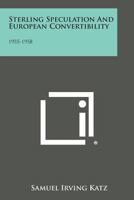 Sterling Speculation and European Convertibility: 1955-1958 1013838246 Book Cover