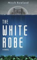 The White Robe 1519501439 Book Cover