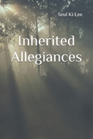 Inherited Allegiances (Bioflow Chronicles) B0F5BQN68Z Book Cover