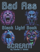 Bad Ass Black Light Book: Scream B0DDQ3X4KW Book Cover