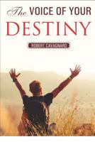 The Voice of Your Destiny: Re-Programming Yourself for Success 1973805685 Book Cover