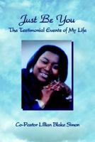 Just Be You: The Testimonial Events Of My Life 141403010X Book Cover