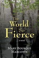 This World So Fierce: A Novel 1098332628 Book Cover