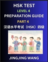HSK Test Level 4 Preparation Guide (Part 4)- A Beginner's Course Study Material to Self-learn Mandarin Chinese Characters, Words, Example Sentences, ... Easy Lessons, Books for HSK All Levels B0F6GPH3RQ Book Cover