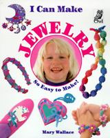 I Can Make Jewelry 1895688639 Book Cover