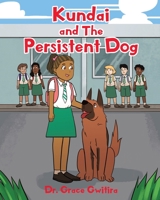 Kundai and The Persistent Dog 164492093X Book Cover