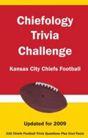 Chiefology Trivia Challenge: Kansas City Chiefs Football 1934372706 Book Cover