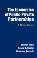 The Economics of Public-Private Partnerships: A Basic Guide 1107632781 Book Cover